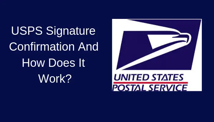 USPS Signature Confirmation And How Does It Work_