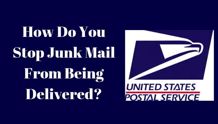 How Do You Stop Junk Mail From Being Delivered?