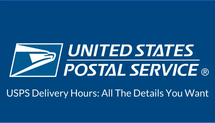 USPS Delivery Hours_ All The Details You Want