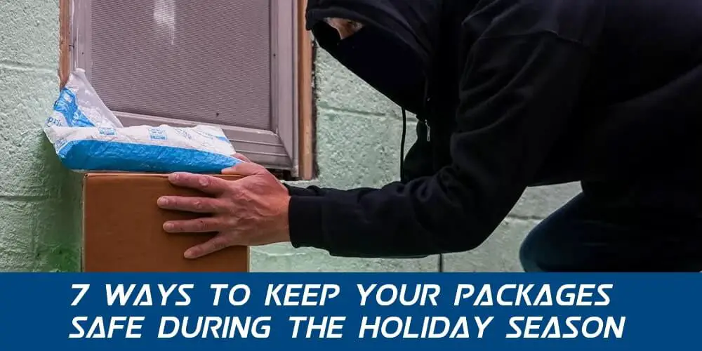 7 Ways To Keep Your Packages Safe During The Holidays