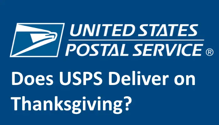 USPS Thanksgiving Delivery. Does USPS Deliver on Thanksgiving Day and other Holiday deliveries