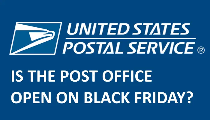 holidays - is the post office open on black friday?