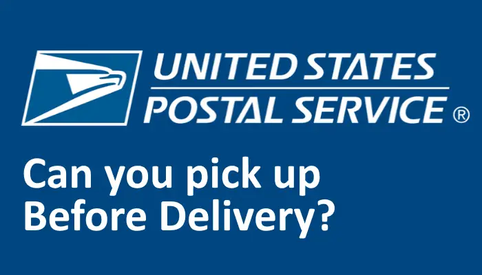 USPS Can you pickup before delivery